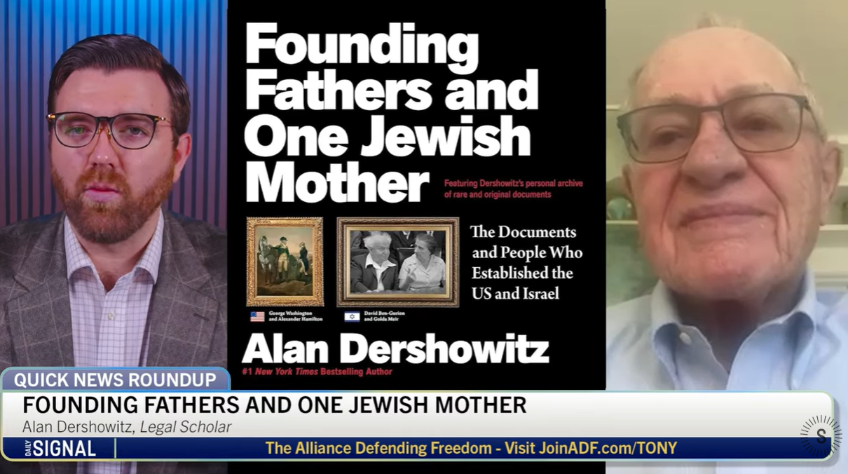 Alan Dershowitz Speaks to Fascinating Similarities Between Founding of America, Israel